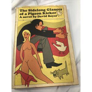 David Boyer / The Sidelong Glances of a Pigeon Kicker First Edition 1968 Book